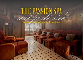 🍃PASSION SPA | KHOẢNG DỪNG NHẸ CHO CƠ THỂ VÀ TÂM TRÍ